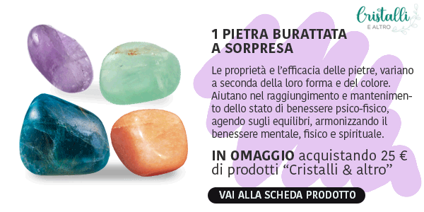Promo omaggio Cristalli & altro: Una pietra burattata a nostra scelta ogni 25 € di acquisti del brand